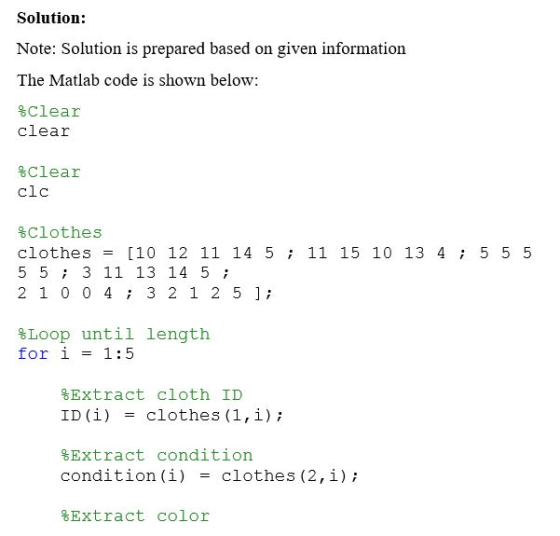 Solution: Note: Solution is prepared based on given information The Matlab code is shown below Clear clear Clear clc &Clothes