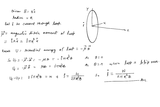 X z Given B = B radius =R let i be current through loop, u= magnetic dibole moment of look = aa = {TRS Recall U = polential e