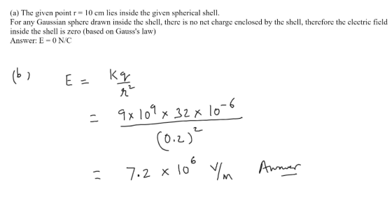 (a) The given point r= 10 cm lies inside the given spherical shell. For any Gaussian sphere drawn inside the shell, there is