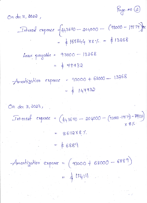 Page No ③ On dec 31, 2022, Interest expense (443670 — 204000 – ( 93000 - 19174) = $165844 X80. = $13268 Lease payable = 93000