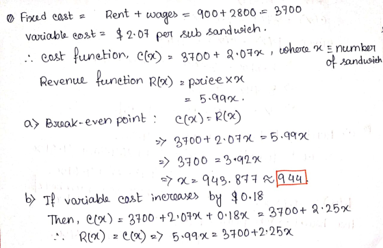 © Finced cost a Rent + wages 900 + 2800 3700 variable costa $ 2.07 per sub sandwich. .: cost function, C(O)- 3700+ 2.078, coh