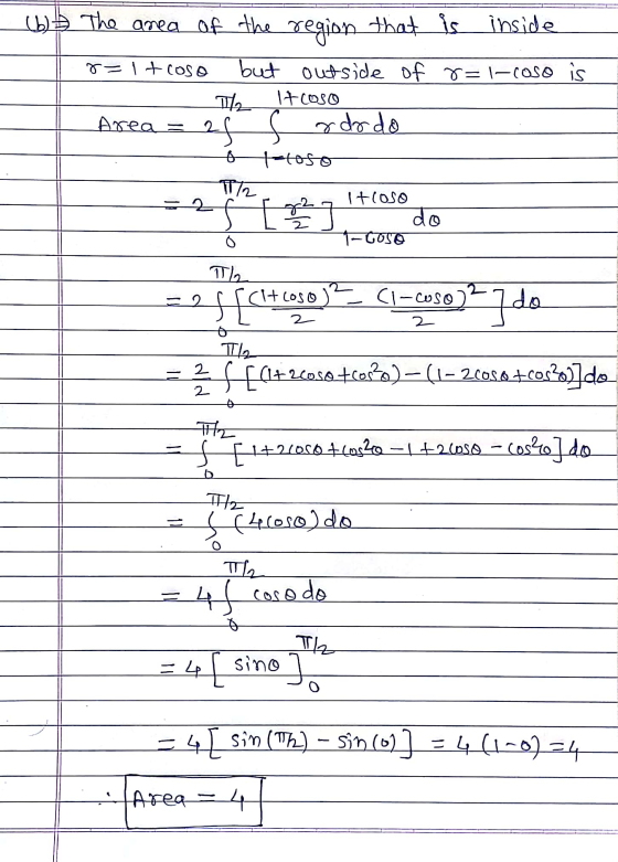 r=1tcoso (b) The area of the region that is inside but outside of r=1-coso is 1/2 24 rdo do 17 coso Area & T/2 [ 22 Itioso do