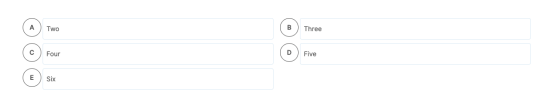 A Two B Three с Four D Five E Six
