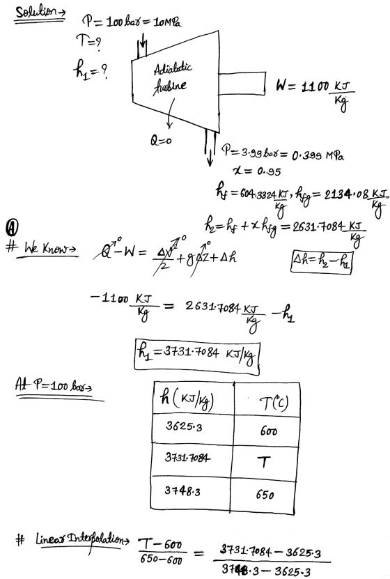 Solution P=100 bef=lora T=1 h = ? Adialectic turbine W= 1100 KJ Kg Q0 P=3.ggbox=0.399 MPa Ol=0.95 kg Kg @ he = 604:3824k! , h