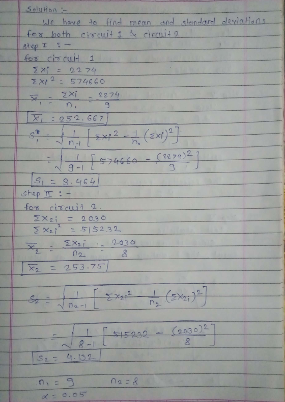Solution - We have to find mean and standard deviations for both circuit I & circuit 2 step I for circuit 1 Exi 2274 X2 = 574