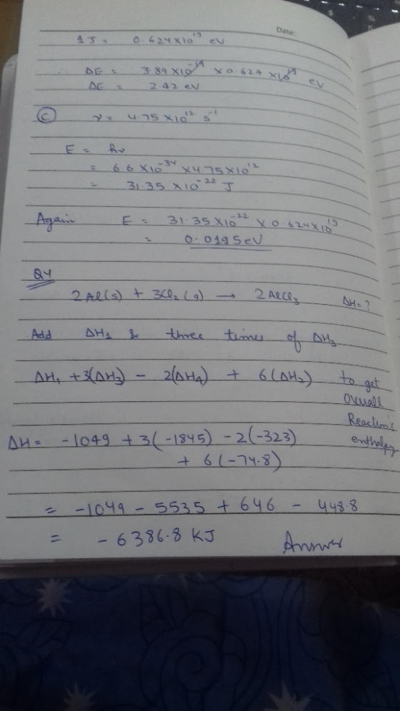 Date: 1J DE . DE 0.624X10 eV 3.89 x 10 x0.62 2.42 eV - 4.75 Xio si 6.6 X 10 x 4.75810 31.35 x 10-22 J Again E= 31.358102 xo.