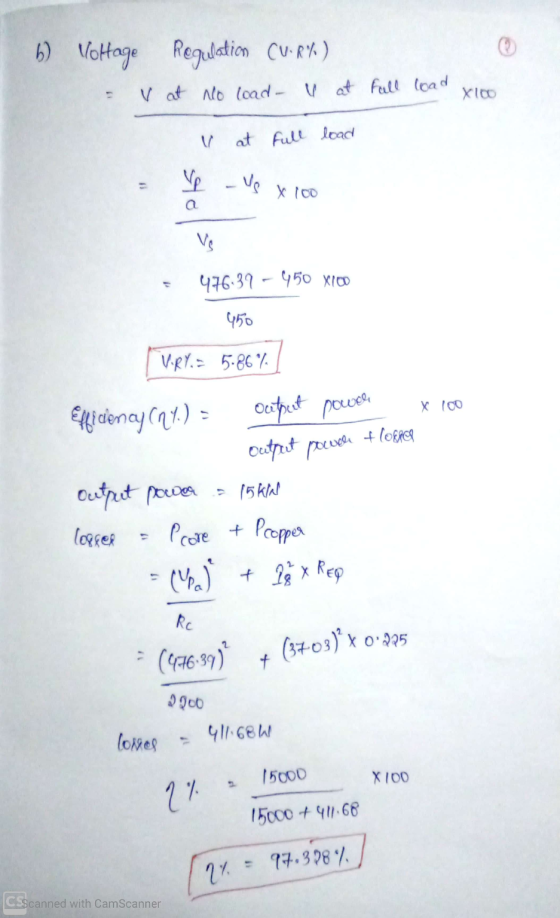b) Voltage Regulation Cuir%) at no load - u at = v fall load xiro V at full load ve - VS X 100 - 476.39 - 450 xico 950 TURY =