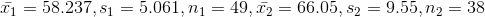 rı = 58.237. sl = 5,061. nı = 49.T2 = 66.05, s-= 9.55, n-= 38