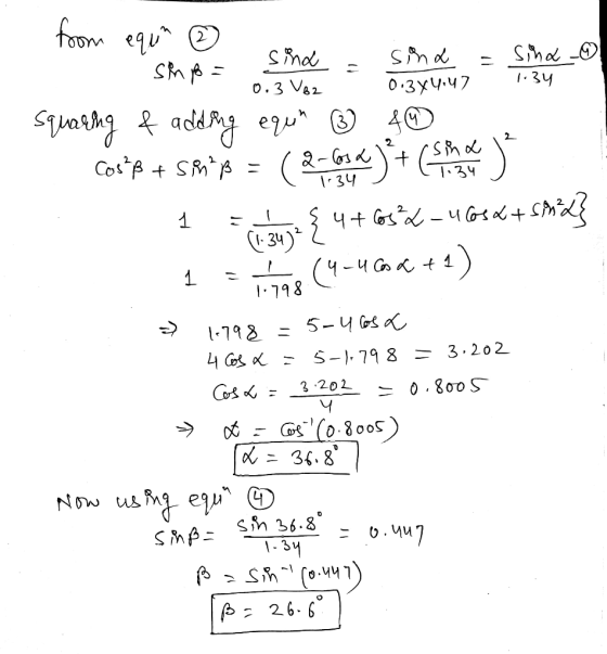 0.3 Vg2 0.3x4.47 1.34 1798. from equin 0 she sind = sind = sina_ squaring & adding equn ③ & .. coste + SM*= (2+ forga yot som