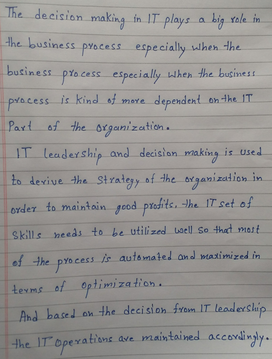 The decision making in IT plays a big Yal in the business pocess especially when the bus pyo cess ess pyo cess especially Whe