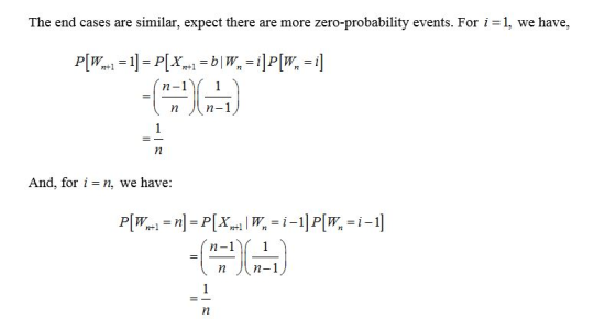 The end cases are similar, expect there are more zero-probability events. For i =1, we have. (n-1)(n-l) And, fori n, we have