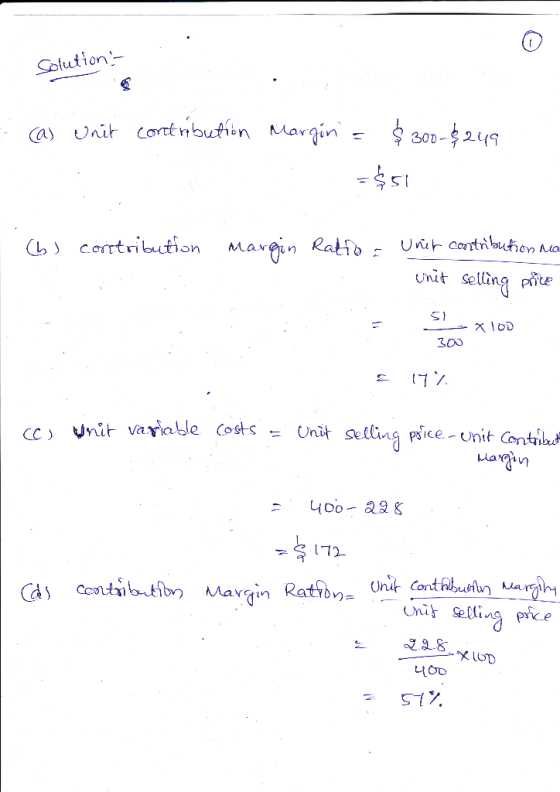 Solution a Unit cortnbution Margin = $300-249 Cb cotribution Marin Ratfo - Unih contrbuhon Aa Unit seling pite 3ు Vnit vayiab