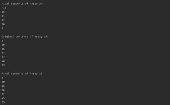 Final contents of Array a4: -15 25 Original contents of Array a5: Final contents of Array a5: