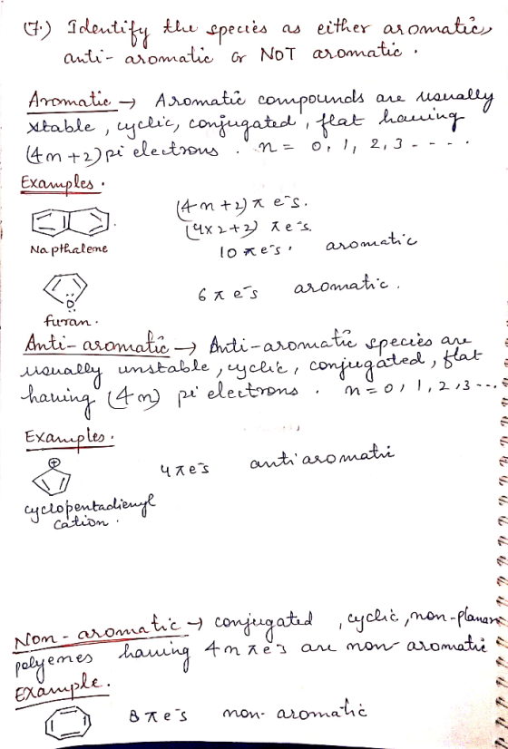 Na pthalene (7) Identify the species as either aromatic, anti- aromatic or Not aromatic Aromatic → Aromatic compounds are usu