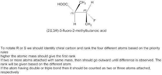 HOOC, CHỊ H. (R) (sif IIIIIIII H CH3 (2S,3R)-3-fluoro-2-methylbutanoic acid To notate R or S we should Identify chiral carbon