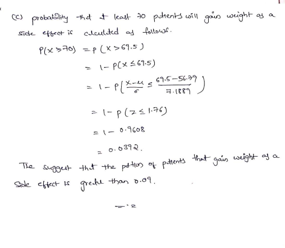 gain weight as a (C) probability that at least to patients will side effect is calculated as follows. Plx >70) =p (x>69.5) =