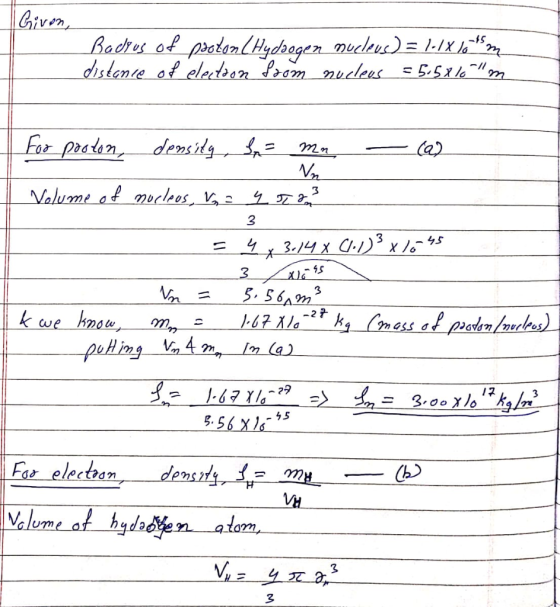 Givn -15 pakenlHydagen Ducleve)= = 1-1X )39 = 5.5xl0m Badres of distante of eletron from nulees For protan densilg mm Ca) Va
