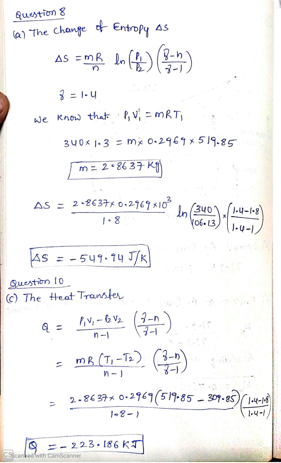 Question 8 (a) The Change of Entropy as AS =m10 (3:5). 8 = 1-4 we know that p, vi = MRT 340x 103 mx 0.2969% 519.85 m = 208637
