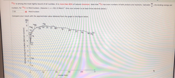 protons and neutrons Calculate the binding energy per So is among the most tightly bound of all nuclides. It is more than 80%