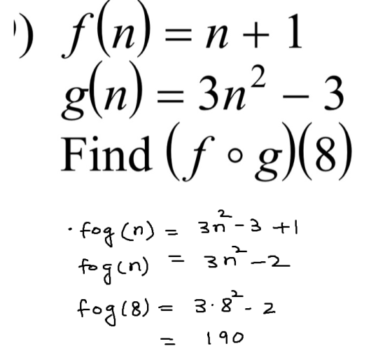 ) f(n)=n+1 g(n) = 3n² – 3 Find (fºg)(8) · fog (n) = 3n-3 +1 tog(n) = 3nt-2 fog (8) = 3.8?- 2 = 190