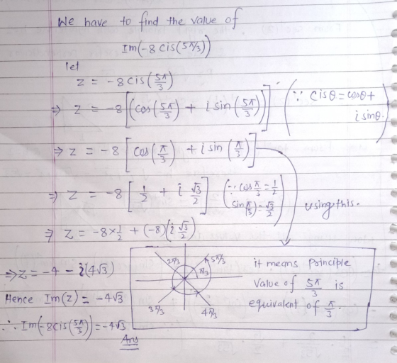 We have to find the value of I-3.15(56) 2 = -8 Cis(59) + i sin ( let ciso = cosor - Z = 8 isino. >2=-3 cos ( ) +isin => z=-8