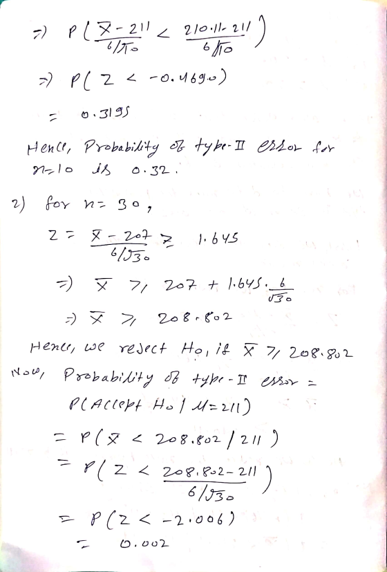 9 7) P 18-211 < 210111- 2!! 21. bo ) P(Z <-0.469.0) 0.3195 Hence, Probability of tybe I error for N-,lo is 0.32 2 ) for n=30