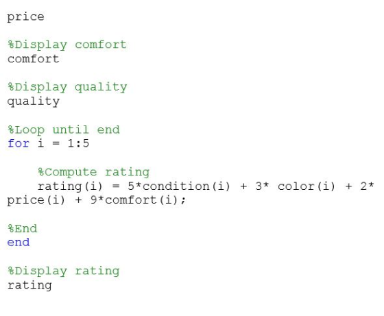 price %Display comfort comfort Display quality quality %Loop until end for i -1:5 %Compute rating rating (i)5*condition (i) 3