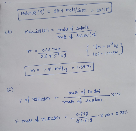 Malarity (M) = 22-4 mole/liter = 29.4M (6) Malality (m) = = males of solute mass of solvent (kg) - 103 kg 0.42 male s Igm=10