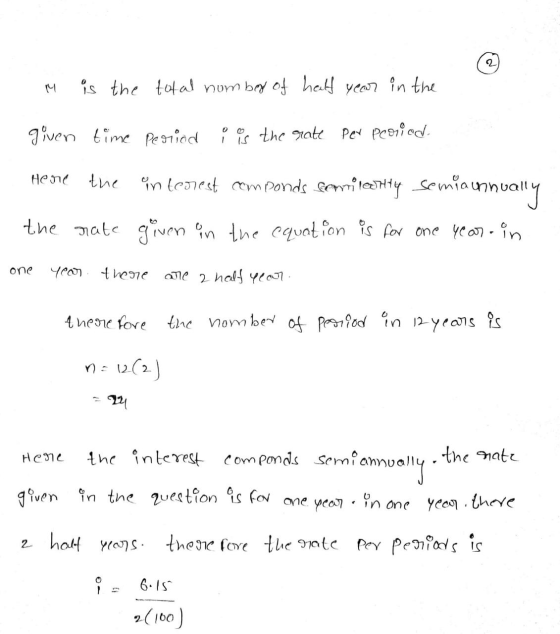 M is the total number of half year in the given time period i is the rate per period here the interest componds terminantly s