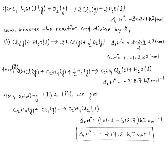 Here, 441(g) + O₂(g) → 2 (d219) + 2H₂012) SrH=-9024.4 kJ/mol Now, reverse the reaction and divide by d, (1) C1,19)+ H2011) ►