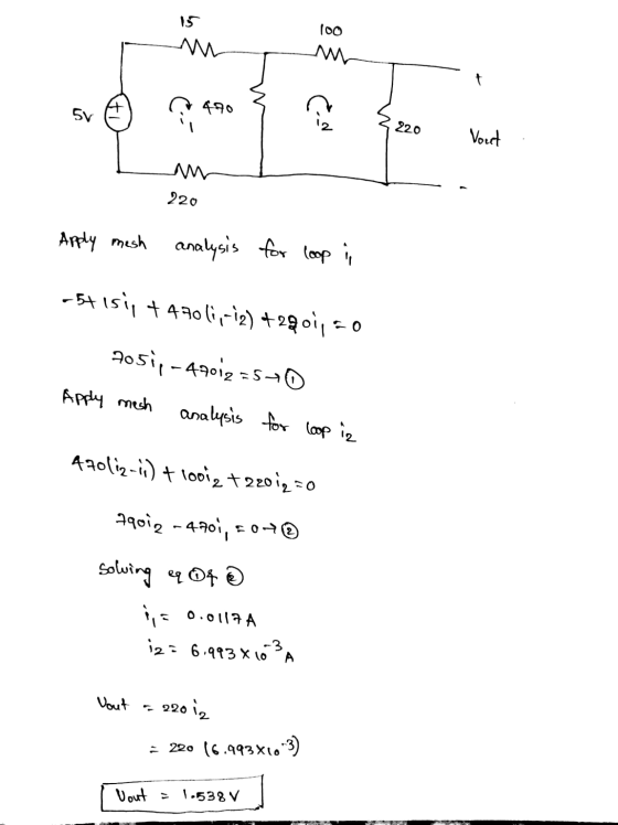 15 100 mur 5V 1 490 220 Vout 220 Apply mesh analysis for loop i -5tisi, + 470lip-iz) + 2zoi, = 0 7051,-47012=5 Apply mesh ana
