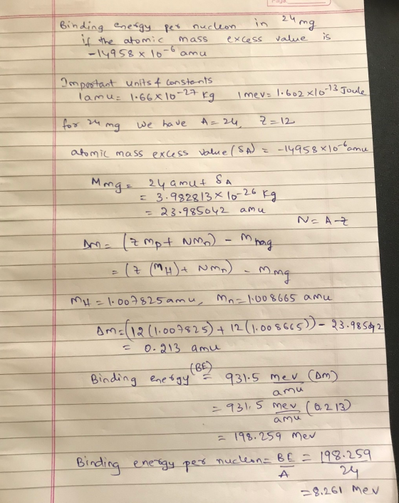 Binding energy per nucleon in 24 mg if the atomic mass excess value - 14958 x 10-6 amu Important units of constants lamu= 1.6