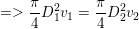 \small => \frac{\pi }{4}D_{1}^{2}v_{1}=\frac{\pi }{4}D_{2}^{2}v_{2}