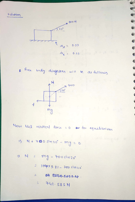 solution 700 N 1250 us = 0.33 up = 0.21 o free boc will be as follown 700 Now let vertical force =0 as for equilibrium 5) N +