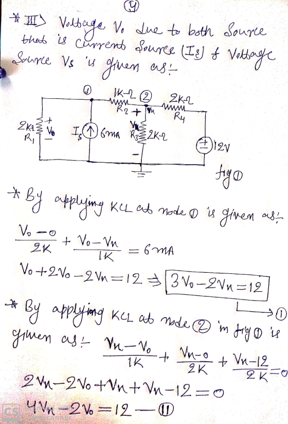 * I) Voltage Vo due to both Source that is current source (Is) f Voltage ginen Source Vs n en ast K-2 2 w R2+ VS I OMA R2K2