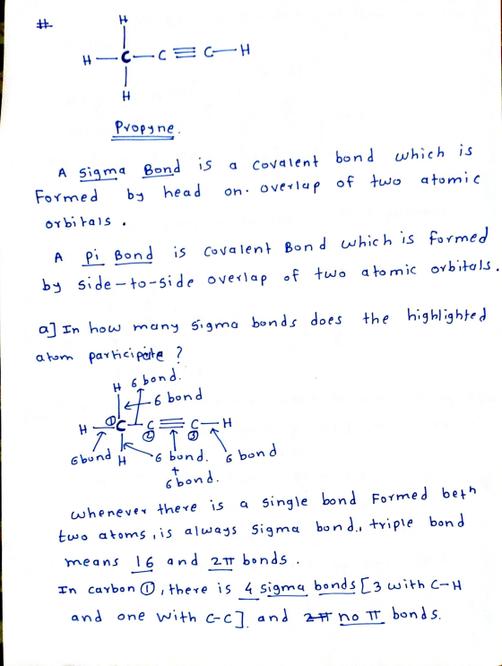 -ċ-CECH Propyne. A sigma Bond is a covalent bond which is Formed by head on overlap of two atomic orbitals. A pi Bond is cova