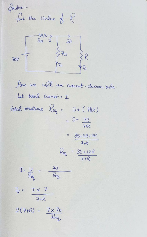 Solution: - find the value of 52 > 2A 72 R 70V I) I Here we will use current - division sule. Let total current - I total res