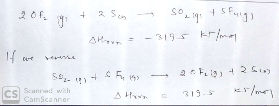 2of g + 25cm - SO2(g) + SFuig, Hoxa = -319.5 kr/mar If we revesse So, 19, + S Fu (9) 2052 (8) +25) CS CamScanner s Hoxo = 319