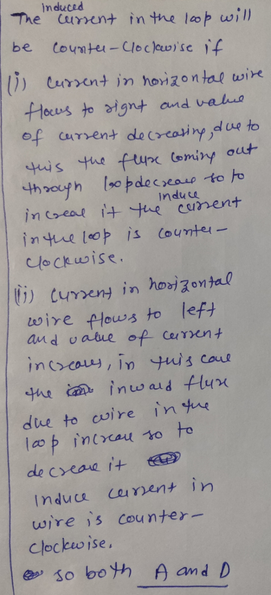 be Induced The current in the loop will counter - Clockwise if i cursent in horizontal wire flows to sight and value of curre