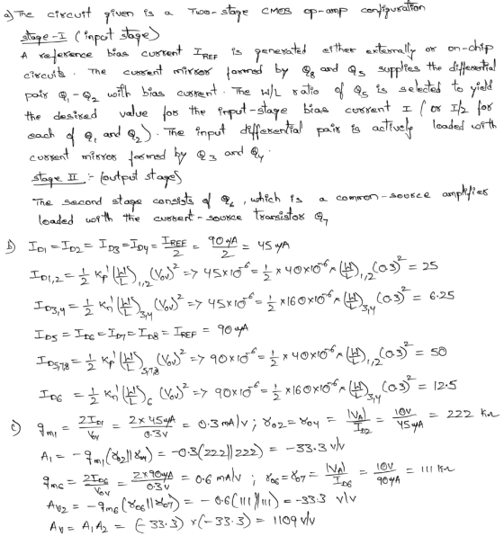 a) The circuit given is a Twon stage emos op-amp configuration stage -I (inpot stage) A reference bias current IREF is genera