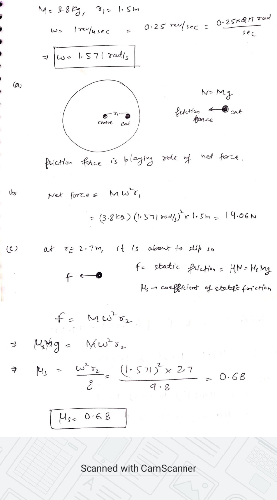 f = mwr. M = 3.8kg, 8= 1.sm I nevlusec 0.250d it red 0.25 reul sec sec w-1.571 ralls N=Mg Cat friction force Centre Cat frict