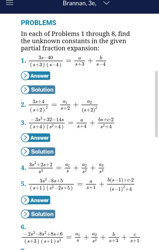 III Brannan, 3e, PROBLEMS In each of Problems 1 through 8, find the unknown constants in the given partial fraction expansion