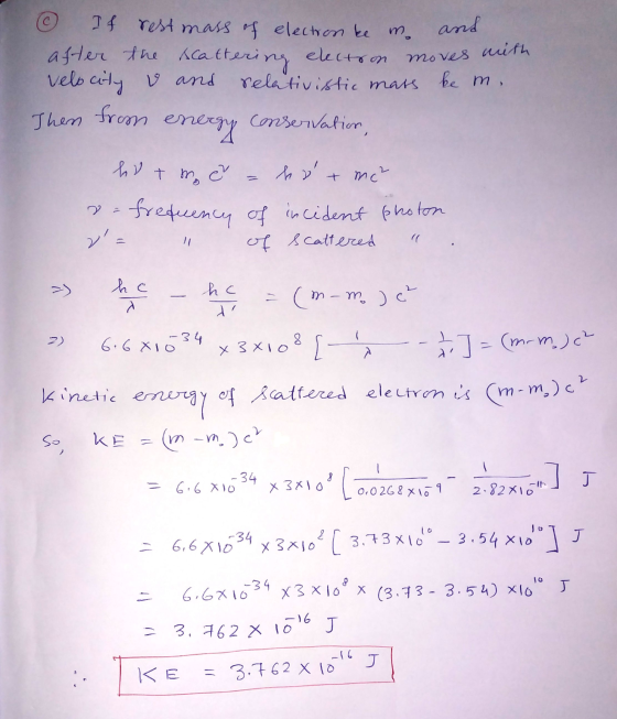 © If rest mass of electron ke m. ane after the scattering electron moves with velocity & and relativistic mass be m.. Them fr