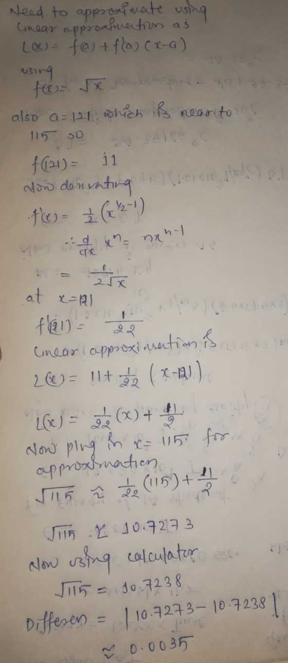 Need to approximate using Grear approximation as LOC) = fagt fra) Cx-a) Bing fece e jon bera goto also a=121 which is near to