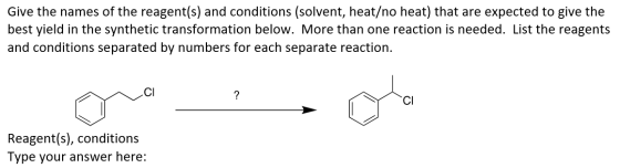 Give the names of the reagent(s) and conditions (solvent, heat/no heat) that are expected to give the best yield in the synth