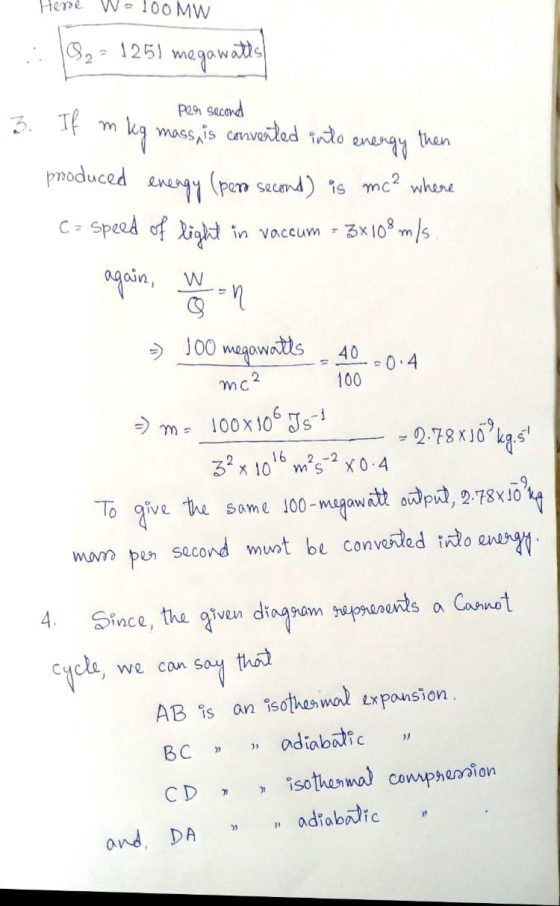 Here W- 100 MW Per second - 278x16lgs (S₂ = 1251 megawatts 3. If m m kg mass, is converted into energy then produced energy