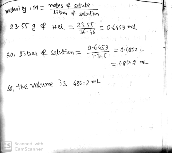 mglasity in= moles of solute lithes of solution 23:55 g of Hel = 23.55 = 0.6459 mol 70345: I so, libes of solution = 0.6459 =