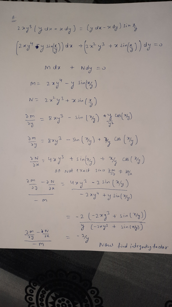 0. 2 х (з dx + и dy) = (y dx-xdy) sind (2 *** 3) 41 (2 x y +x sirls ) ) а = m da + Ndy О м= 2 * * - Sin(s) N - 2 ху + sin (