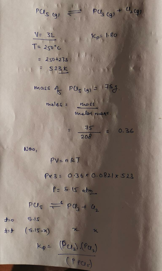 No PUs gl - Pu contact pucg) Kp= 1.80 V= 32 T= 250°C = 250+273 $23k mass of pus lags 175g. moles = mass malay maps. 75 0.36 2