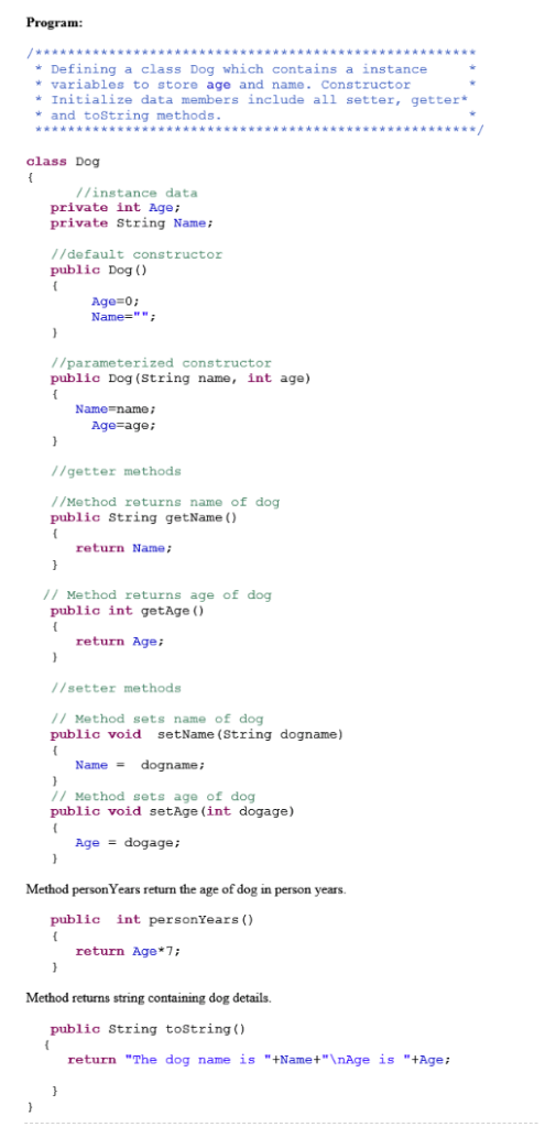 Program: Defining a class Dog which contains a instance variables to store age and name. Constructor * Initialize data member